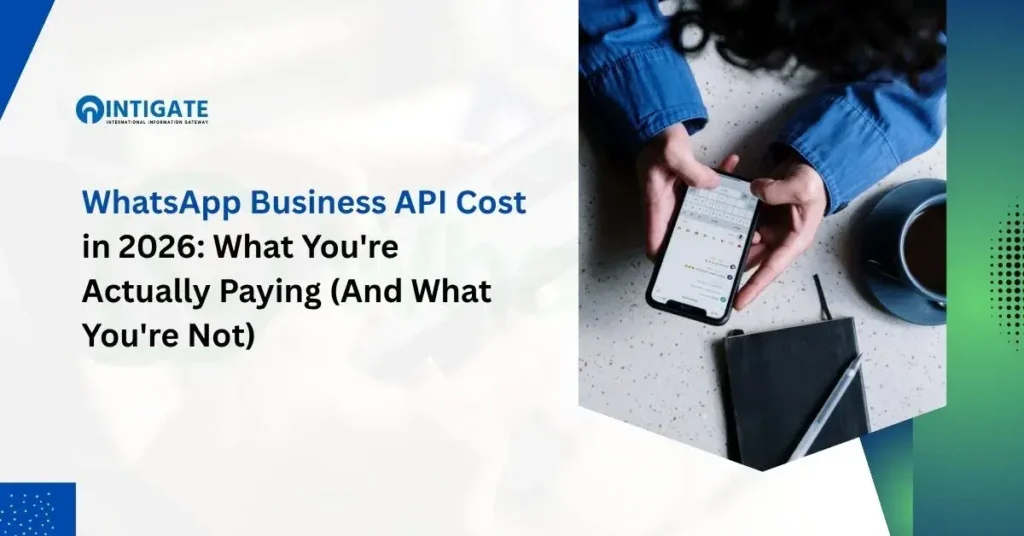 WhatsApp Business API Cost in 2026: What You’re Actually Paying (And What You’re Not)