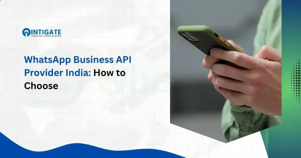 WhatsApp Business API Provider in India: How to Choose