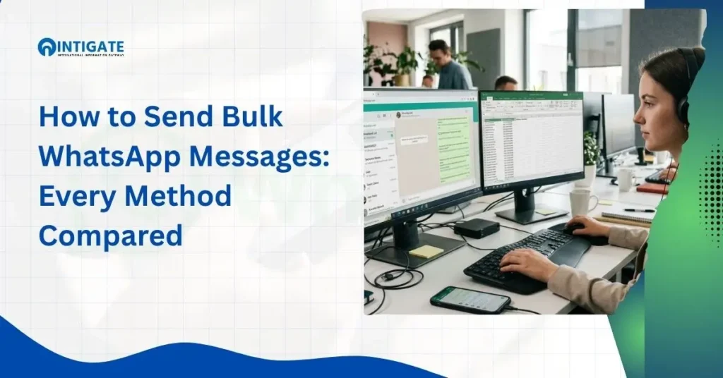 How to Send Bulk WhatsApp Messages in 2026: Every Method Compared