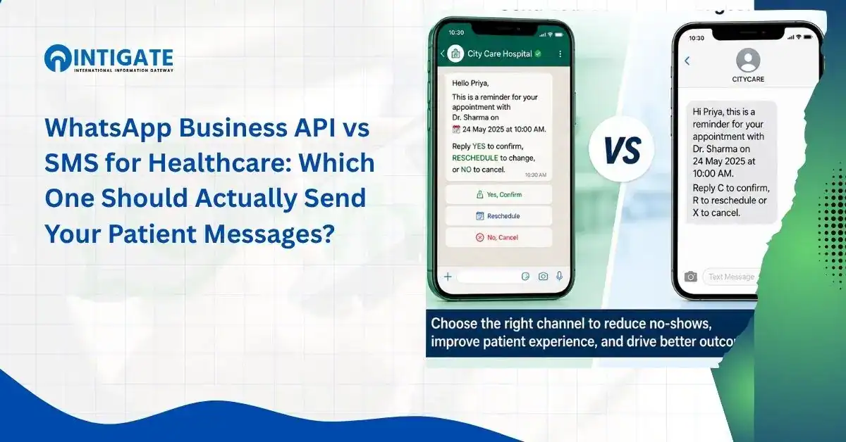 WhatsApp Business API vs SMS for Healthcare Which One Should Actually Send Your Patient Messages